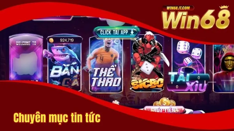 Đôi nét về chuyên mục tin tức tại Win68