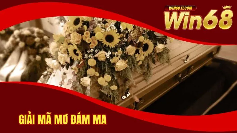 Điềm Báo Mơ Thấy Đám Ma Và Những Con Số Mang Lại May Mắn 2 Giải mã ý nghĩa của giấc mơ thấy đám tang