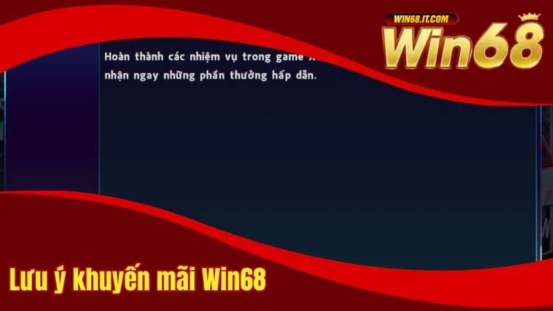 Khuyến Mãi Win68 Và Cách Nhận, Tận Dụng Ưu Đãi Siêu Nhanh 3 Lưu ý cần biết về khuyến mãi Win68 chi tiết