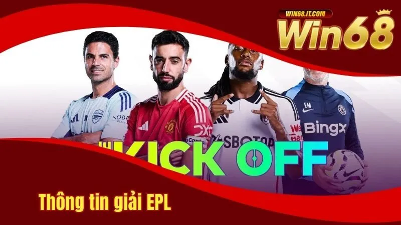 Kèo Bóng Đá Ngoại Hạng Anh - Bí Quyết Chọn Kèo Chắc Thắng 2 Thông tin về giải và kèo bóng đá Ngoại hạng Anh tại Win68